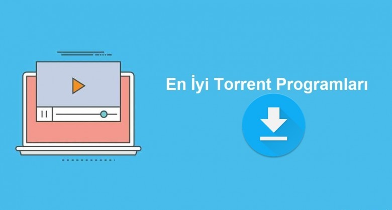 En İyi Ücretsiz Torrent Programları 2018