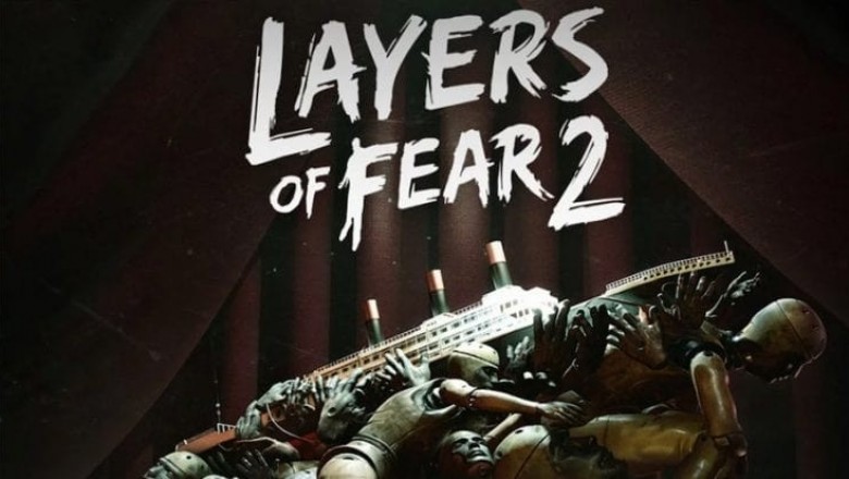 Layers of Fear 2 Çıkış Tarihi Belli Oldu
