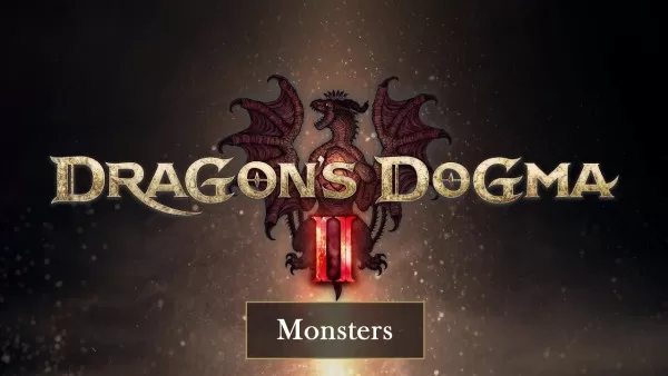 Dragon’s Dogma 2’nin Yeni Fragmanı Canavarları Tanıtıyor