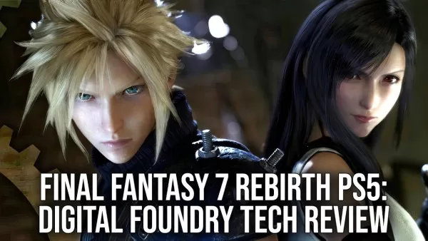 Final Fantasy 7 Rebirth Grafikleri Teknik Uzmanları Digital Foundry’yi Etkilemedi
