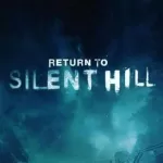 Kült olan Silent Hill 2’nin film uyarlaması “Sessiz Tepelere Dönüş” filminin bütçesi açıklandı