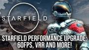 Digital Foundry, Xbox Serisi’nde 60 fps’yi etkinleştiren Starfield yamasını inceledi.